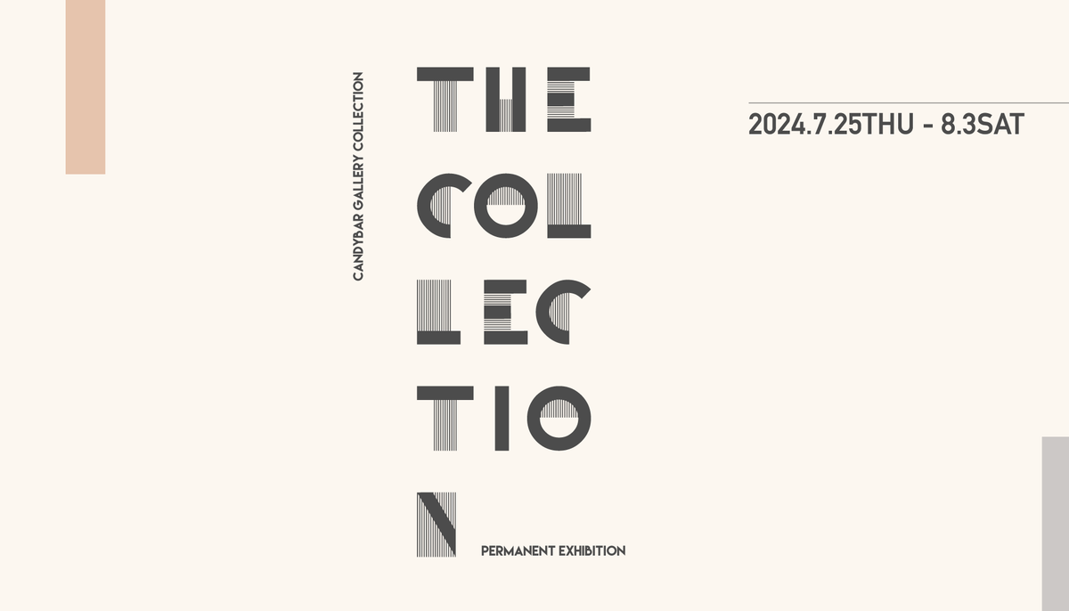 THE COLLECTION　2024.7.25-8.3