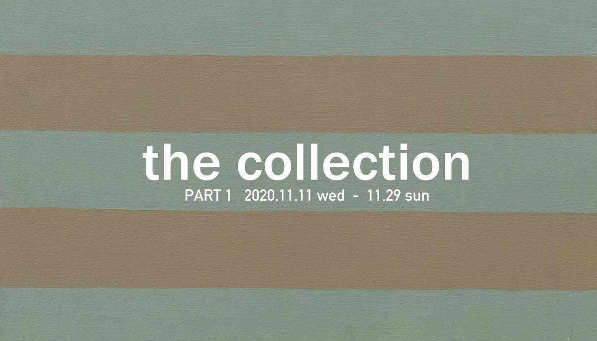 THE COLLECTION part one 11.11 - 11.29
